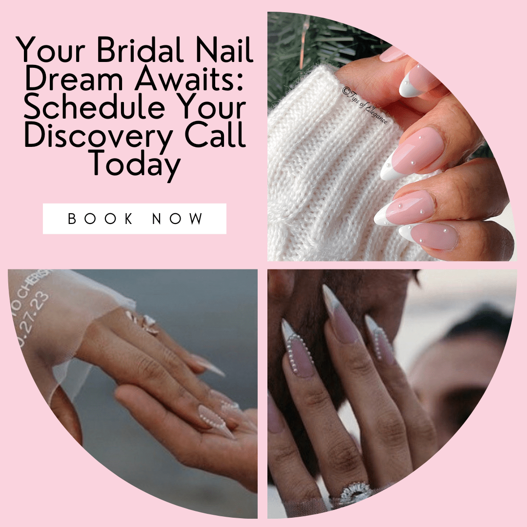 Bridal Nail Design Discovery Call: Your Personalized Journey to Wedding Day Elegance - Tips of Elegance